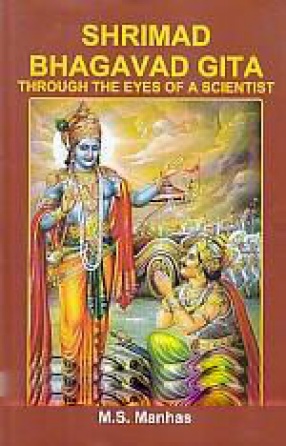 Shrimad Bhagavad Gita: Through the Eyes of A Scientist