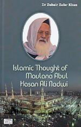Islamic Thought of Maulana Abul Hasan Ali Nadwi
