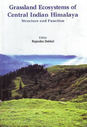 Grassland Ecosystems of Central Indian Himalaya: Structure and Function