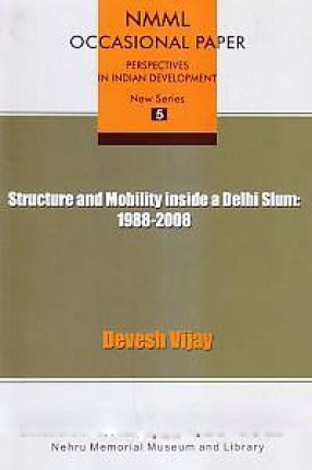 Structure and Mobility Inside a Delhi Slum: 1988-2008 