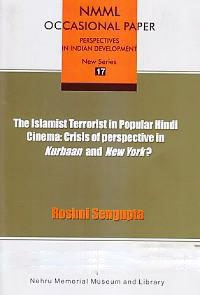 The Islamist Terrorist in Popular Hindi Cinema: Crisis of Perspective in Kurbaan and New York