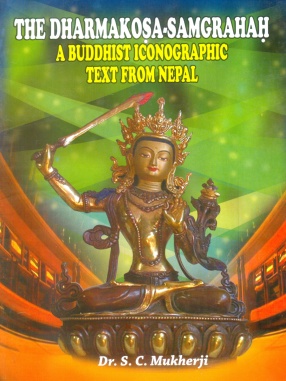 The Dharmakosa-Samgrahah: A Buddhist Iconographic Text From Nepal