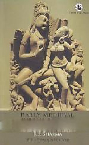 Early Medieval Indian Society: A Study in Feudalisation