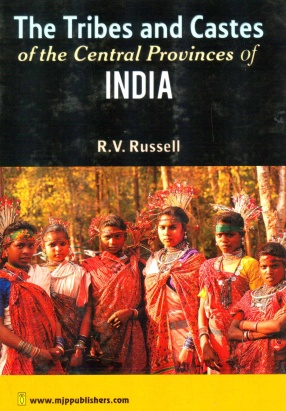 The Tribes and Castes of the Central Provinces of India (In 4 Volumes)