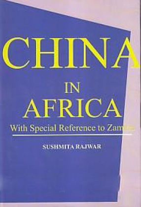 China in Africa: With Special Reference to Zambia