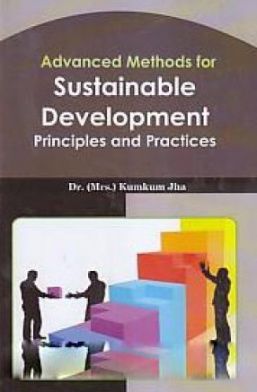 Advanced Methods for Sustainable Development: Principles and Practices