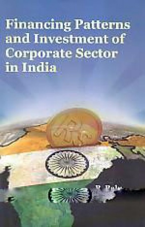 Financing Patterns and Investment of Corporate Sector in India: A Case Study