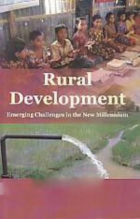 Rural Development: Emerging Challenges in the New Millennium