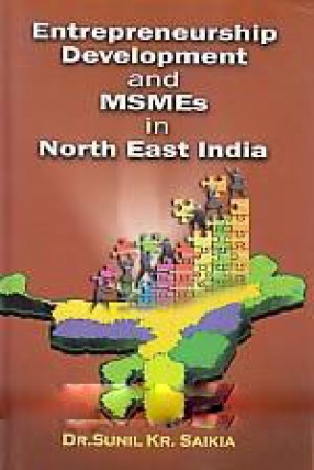Entrepreneurship Development and MSMEs in North East India