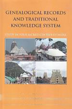 Genealogical Records and Traditional Knowledge System: Study in Four Sacred Centres of India