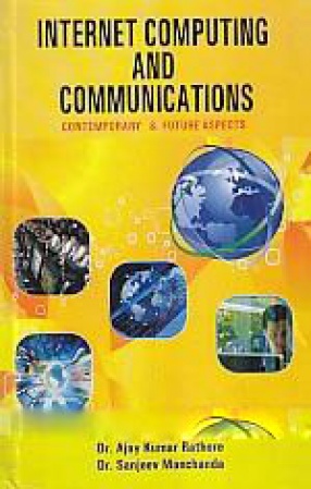 Internet Computing and Communications: Contemporary and Future Aspects