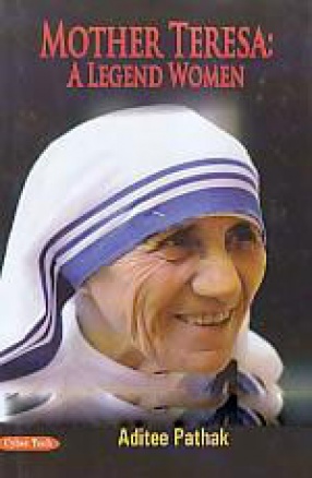 Mother Teresa: A Legend Women