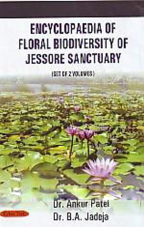 Encyclopaedia of Floral Biodiversity of Jessore Sanctuary (In 2 Volumes)