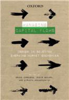 Managing Capital Flows: Issues in Selected Emerging Market Economies
