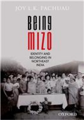 Being Mizo: Identity and Belonging in Northeast India