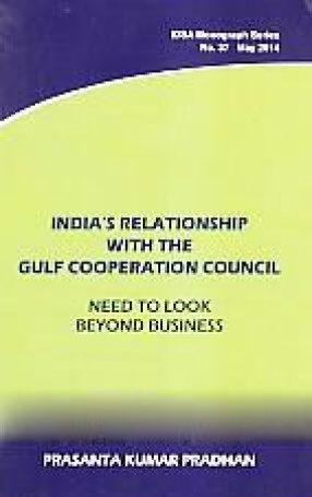 India's Relationship With the Gulf Cooperation Council: Need to Look Beyond Business