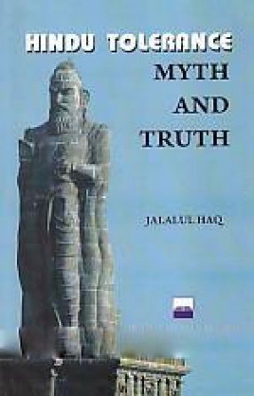 Hindu Tolerance: Myth and Truth