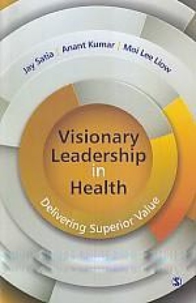 Visionary Leadership in Health: Delivering Superior Value