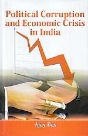 Political Corruption and Economic Crisis in India