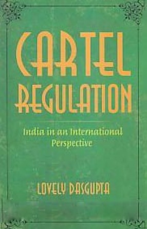 Cartel Regulation: India in An International Perspective