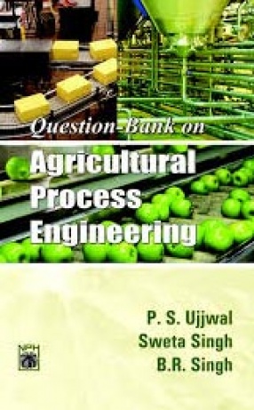 Question-Bank on Agricultural Process Engineering