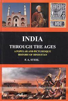 India Through the Ages: A Popular and Picturesque History of Hindustan