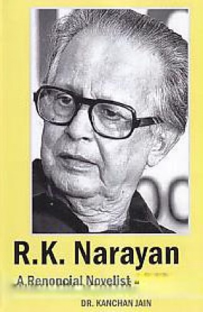 R.K. Narayan: A Renoncial Novelist