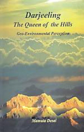 Darjeeling: The Queen of the Hill: Geo-Environmental Perception