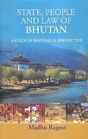 State, People and Law of Bhutan: A Study in Historical Perspective