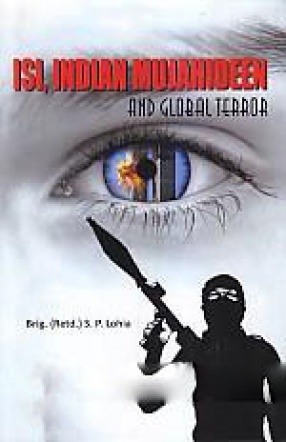 ISI, Indian Mujahideen and Global Terror