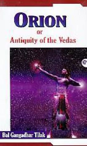 Orion or Antiquity of the Vedas