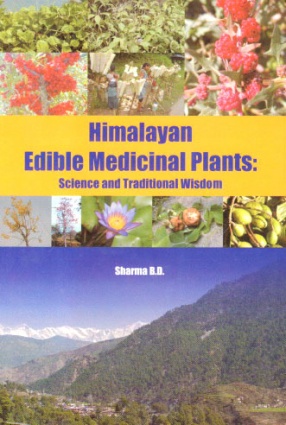 Himalayan Edible Medicinal Plants: Science and Traditional Wisdom