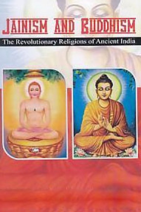 Jainism and Buddhism: The Revolutionary Religions of Ancient India