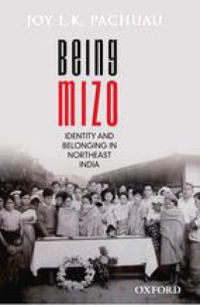 Being Mizo: Identity and Belonging in Northeast India