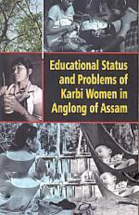 Educational Status and Problems of Karbi Women in Anglong of Assam