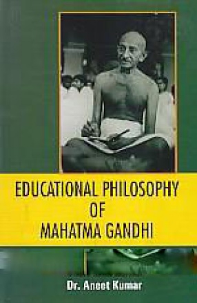 Educational Philosophy of Mahatma Gandhi