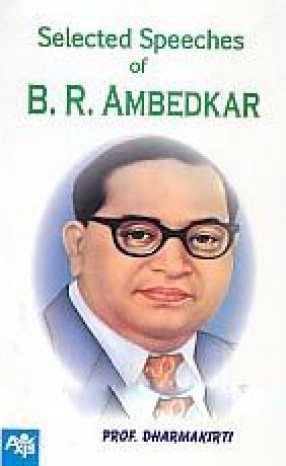 Selected Speeches of Dr. B.R. Ambedkar