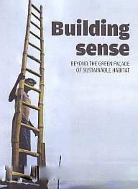 Building Sense: Beyond the Green Faade of Sustainable Habitat