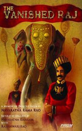 The Vanished Raj: A Memoir of Princely India
