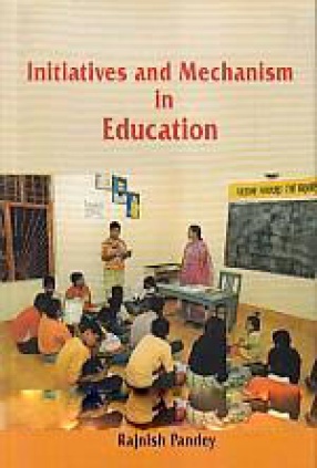 Initiatives and Mechanism in Education