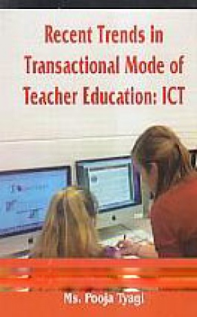 Recent Trends in Transactional Mode of Teacher Education: ICT