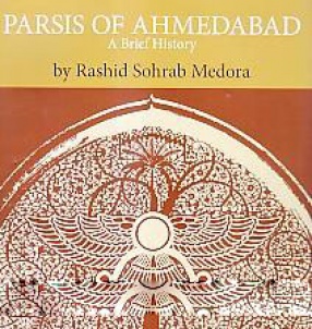 Parsis of Ahmedabad: A Brief History