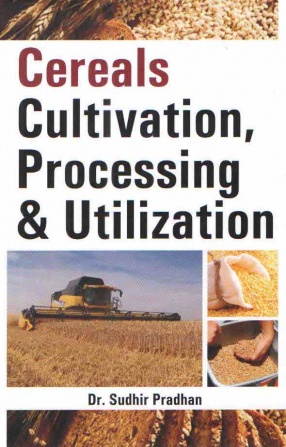 Cereals Cultivation Processing and Utilization