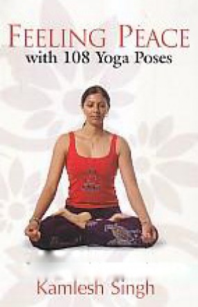 Feeling Peace: With 108 Yoga Poses