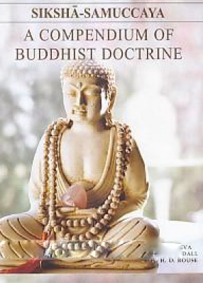 Siksha-Samuccaya: A Compendium of Buddhist Doctrine