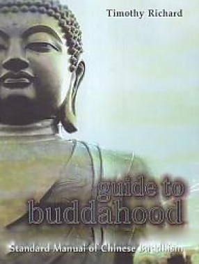 Guide to Buddahood: Being A Standard Manual of Chinese Buddhism
