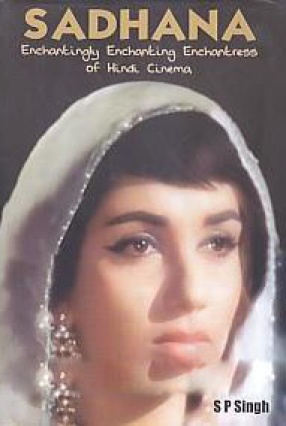 Sadhana: Enchantingly Enchanting Enchantress of Hindi Cinema