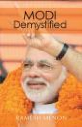 Modi Demystified: The Making of A Prime Minister