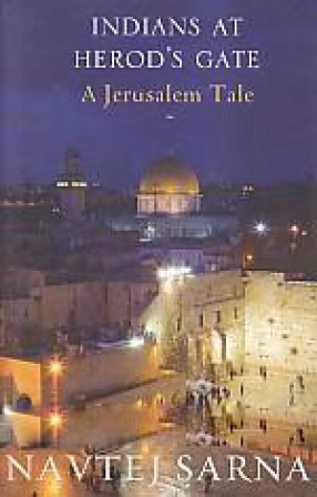 Indians At Herod's Gate: A Jerusalem Tale