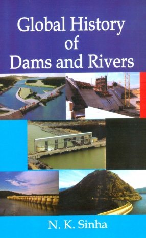 Global History of Dams and Rivers